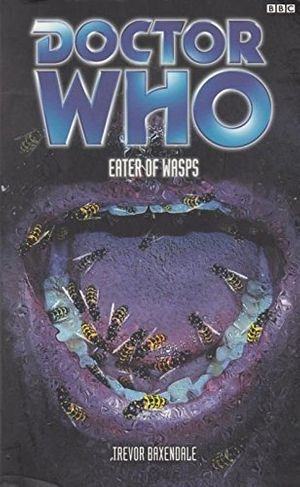 Cover Art for 9780563538325, Doctor Who: Eater of Wasps by Trevor Baxendale