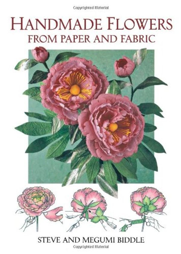 Cover Art for 9780715309858, Handmade Flowers from Paper and Fabric by Steve Biddle