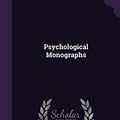 Cover Art for 9781342728371, Psychological Monographs by American Psychological Association