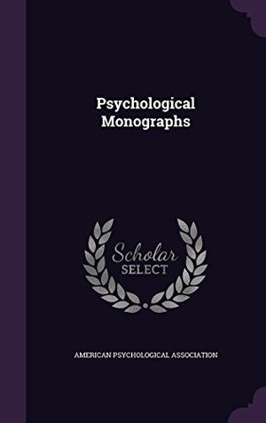 Cover Art for 9781342728371, Psychological Monographs by American Psychological Association