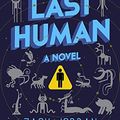 Cover Art for 9781984818621, The Last Human by Zack Jordan