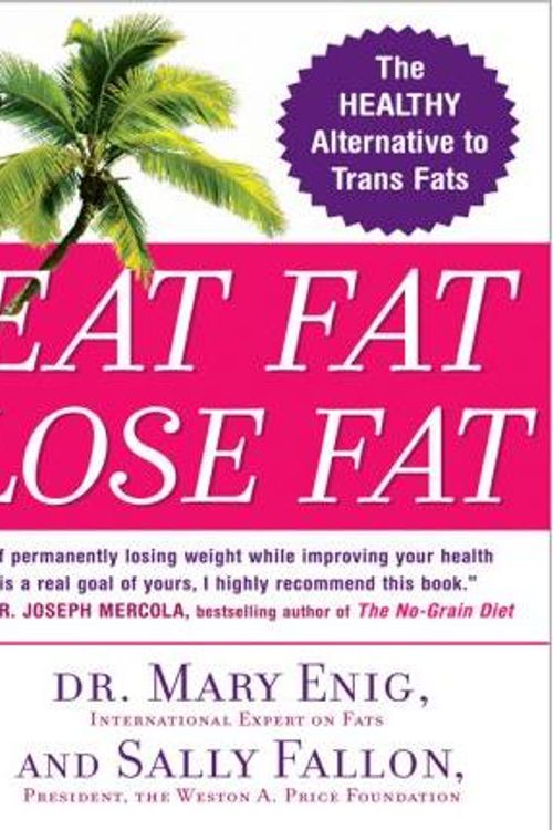 Cover Art for 9781429516570, Eat Fat, Lose Fat by Sally Fallon