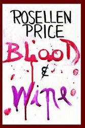 Cover Art for 9781420809107, Blood & Wine by Rosellen Price