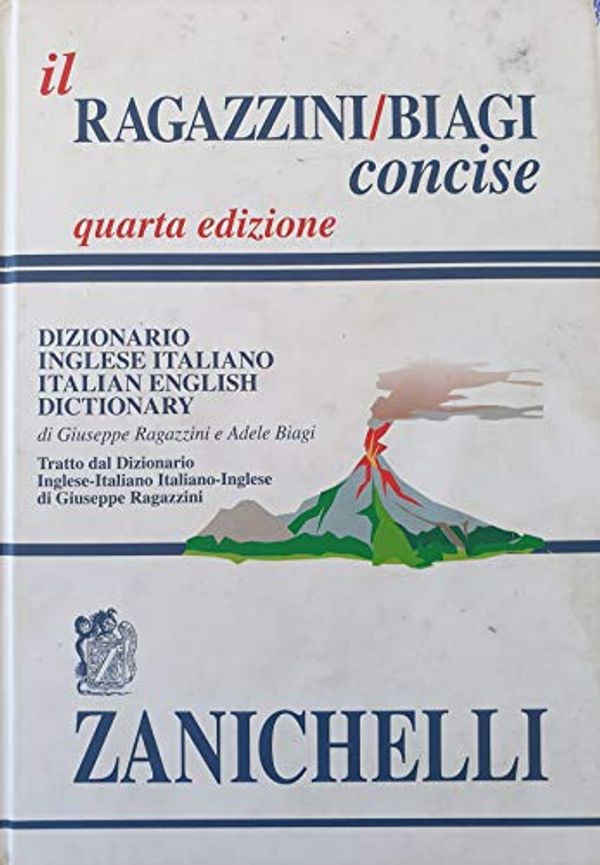 Cover Art for 9788808072955, zanichelli editore zanichelli editore english dictionary, ragazzini biagi concise by Giuseppe Ragazzini