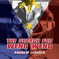 Cover Art for 9780994411242, The Search for Weng Weng by Andrew Leavold