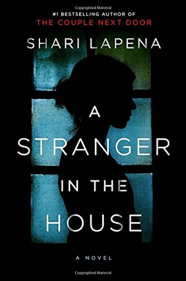 Cover Art for 9780385686976, A Stranger in the House by Shari Lapena