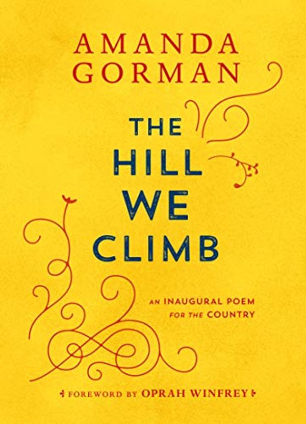Cover Art for B08TRLMJM6, The Hill We Climb: An Inaugural Poem for the Country by Amanda Gorman