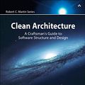 Cover Art for B075LRM681, Clean Architecture: A Craftsman's Guide to Software Structure and Design (Robert C. Martin Series) by Robert C. Martin