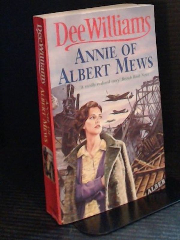 Cover Art for 9780755306411, Annie of Albert Mews by Dee Williams