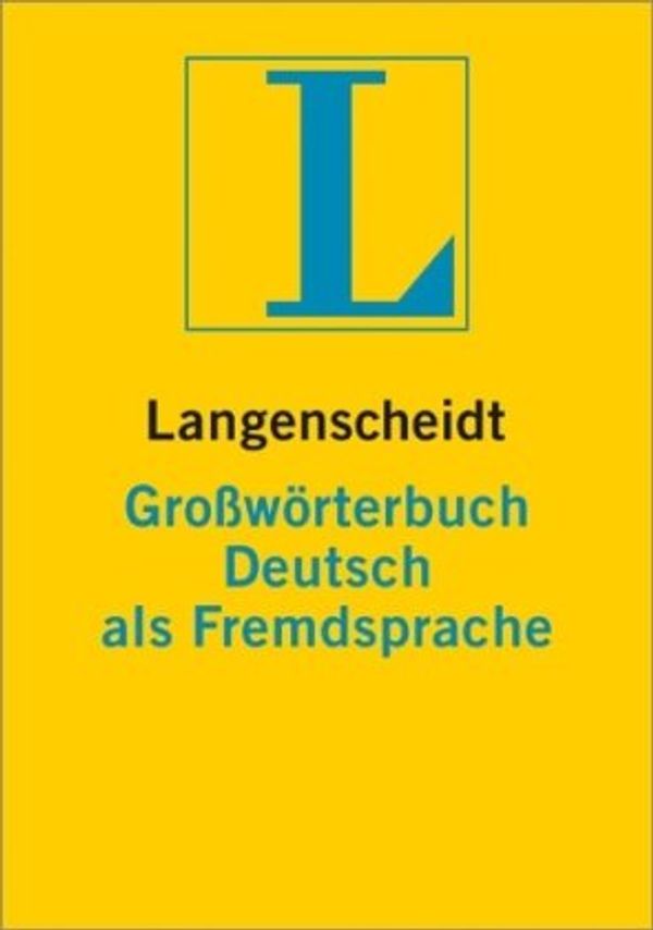 Cover Art for 9783468490378, Langenscheidt Großwörterbuch Deutsch als Fremdsprache by Götz, Dieter, Günther Haensch, Hans Wellmann