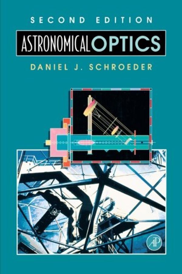 Cover Art for 9780123996077, Astronomical Optics by Daniel J. Schroeder