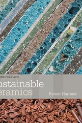 Cover Art for 9781408157589, Sustainable Ceramics by Robert Harrison