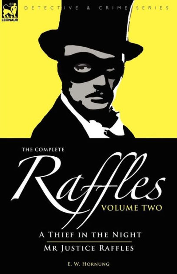 Cover Art for 9781846774379, The Complete Raffles by E. W. Hornung