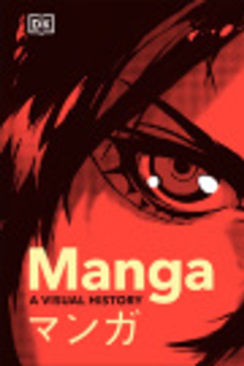 Cover Art for 9780593844199, Manga A Visual History by Frederik L. Schodt, Rachel Thorn, Zack Davisson, Erica Friedman