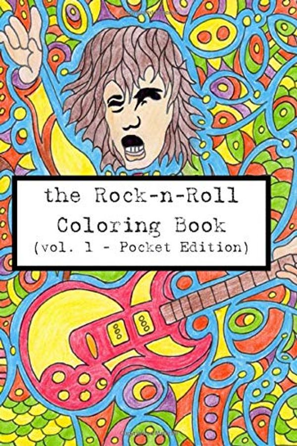 Cover Art for 9781797730011, The Rock-n-Roll Coloring Book: Vol. 1 - Pocket Edition by Szava-Kovats, Mr. Andrew