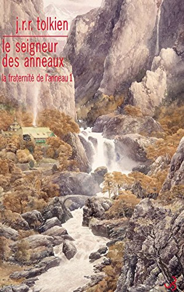 Cover Art for 9782267027006, Le Seigneur des Anneaux, Tome 1 : La fraternité de l'anneau by Tolkien J.r.r.