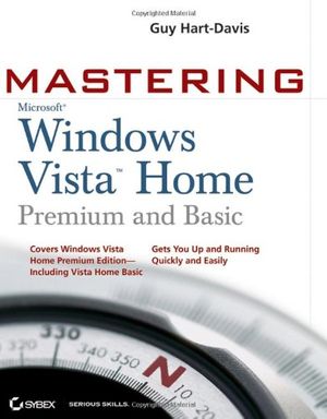 Cover Art for 9780470046142, Mastering Microsoft Windows Vista Home by Guy Hart-Davis