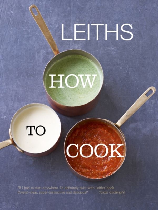 Cover Art for 9781849493192, Leiths How to Cook by Leith's School of Food and Wine
