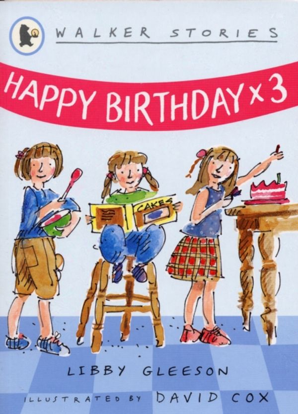 Cover Art for 9781406304282, Happy Birthday X Three by Libby Gleeson