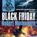 Cover Art for 9781444913880, CHERUB: Black Friday: Book 15 by Robert Muchamore