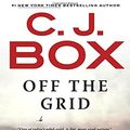 Cover Art for 9780735212220, Off the Grid by C. J. Box