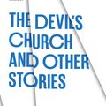 Cover Art for 9780292786332, The Devil's Church and Other Stories by Jack Schmitt, Joaquim Maria Machado de Assis, Lorie Ishimatsu
