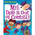 Cover Art for 9780061725982, Mrs. Dole is Out of Control! by Dan Gutman