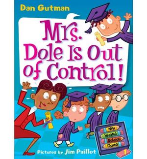 Cover Art for 9780061725982, Mrs. Dole is Out of Control! by Dan Gutman