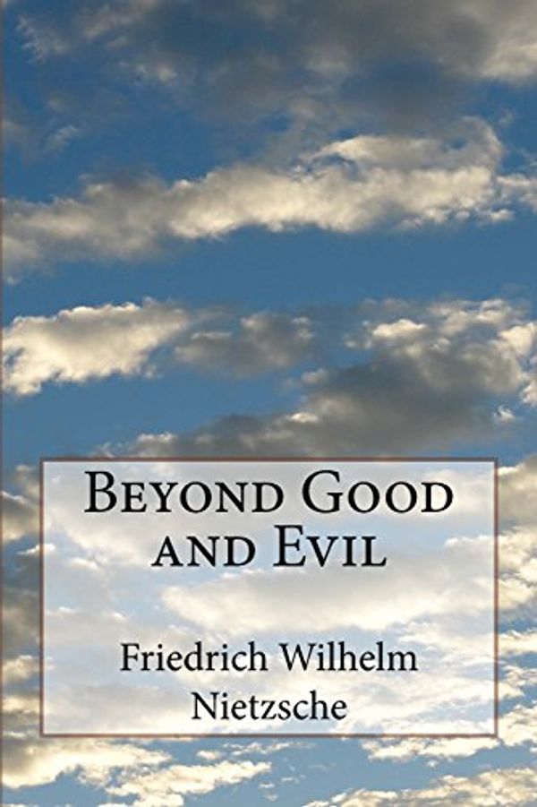 Cover Art for 9781974348923, Beyond Good and Evil by Friedrich Wilhelm Nietzsche