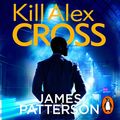 Cover Art for B00NPBJDJK, Kill Alex Cross by James Patterson