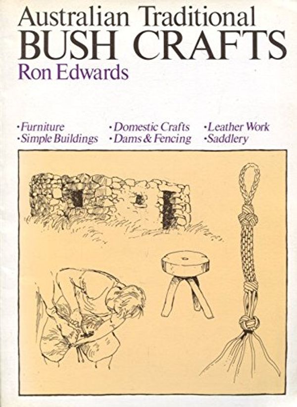 Cover Art for 9780701802592, Australian Traditional Bush Crafts by Ron Edwards