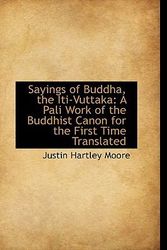 Cover Art for 9781103802494, Sayings of Buddha, the Iti-Vuttaka by Justin Hartley Moore