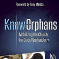Cover Art for B01K31ONFS, KnowOrphans: Mobilizing the Church for Global Orphanology by Rick Morton (2014-03-03) by Rick Morton