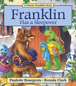 Cover Art for 9781554537365, Franklin Has a Sleepover by Paulette Bourgeois