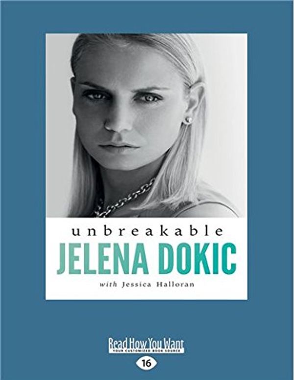 Cover Art for 9781525269042, Unbreakable by Jelena Dokic with Jess Halloran