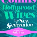 Cover Art for 9781398515253, Hollywood Wives: The New Generation: introduced by Jade Beer by Jackie Collins