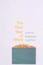 Cover Art for 9781932511468, The New Year of Yellow by Matthew Lippman