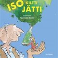 Cover Art for 9789518840346, Iso kiltti jätti by Roald Dahl, Tuomas Nevanlinna