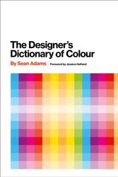 Cover Art for 9781419726392, The Designer's Dictionary of Colour by Sean Adams