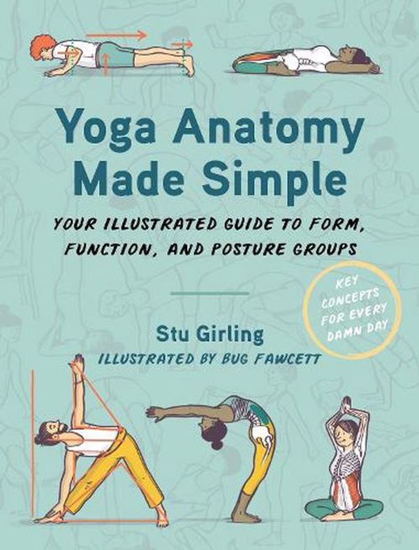 Cover Art for 9781913088354, Yoga Anatomy Made Simple by Stu Girling