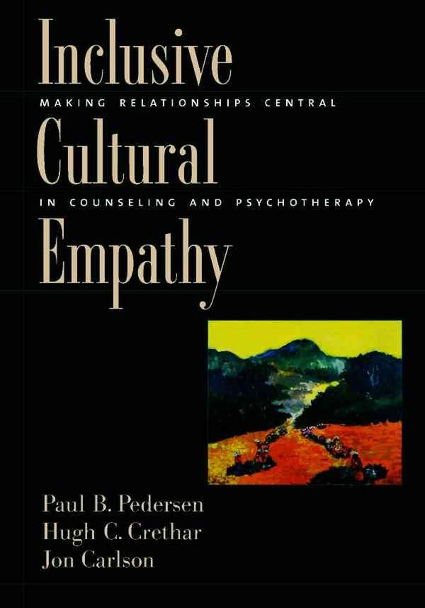 Cover Art for 9780979212512, Inclusive Cultural Empathy: Making Relationships Central in Counseling and Psychotherapy by Paul B. Pedersen, Hugh C. Crethar, Jon Carlson, Pedersen Paul B, Crethar Hugh C, and Carlson Jon