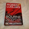 Cover Art for B002JMPUAC, The Bourne Deception by Eric Van Lustbader, Robert Ludlum