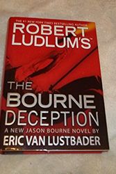 Cover Art for B002JMPUAC, The Bourne Deception by Eric Van Lustbader, Robert Ludlum