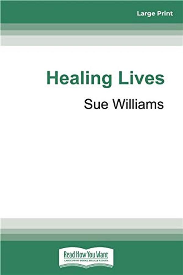 Cover Art for 9780369353047, Healing Lives by Sue Williams