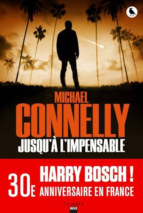 Cover Art for B01NB1ECCC, Jusqu'à l'impensable (Harry Bosch t. 18) (French Edition) by Michael Connelly
