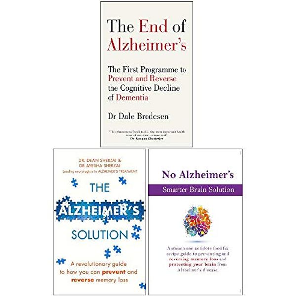 Cover Art for 9789123862771, The End of Alzheimers, The Alzheimers Solution, No Alzheimers Smarter Brain Keto Solution 3 Books Collection Set by Dr. Dale Bredesen, Dr. Ayesha Sherzai Dean Sherzai, Iota