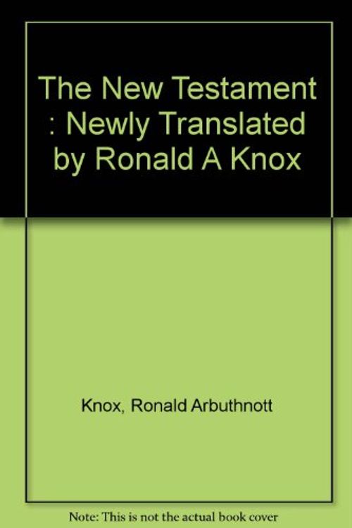 Cover Art for 9780223298507, New Testament: Knox, R.A.(Tr.) by Ronald Arbuthnott Knox