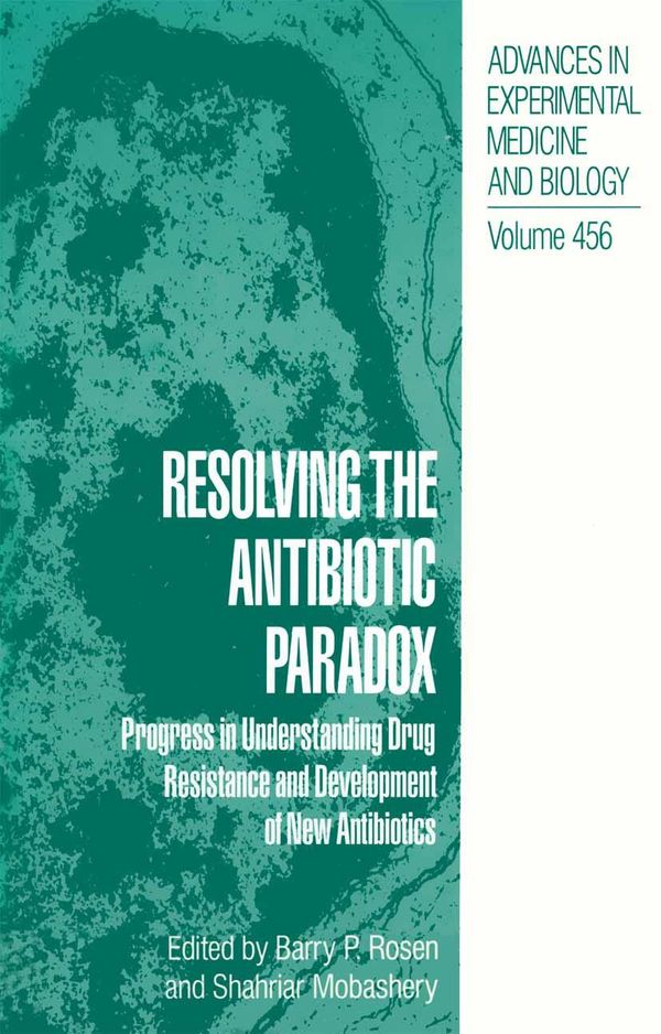 Cover Art for 9781461548973, Resolving the Antibiotic Paradox by Barry P. Rosen, Shahriar Mobashery