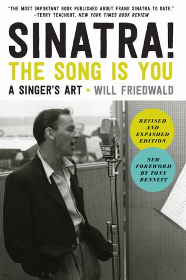 Cover Art for 9781613737736, Sinatra! The Song Is You by Will Friedwald, Tony Bennett