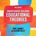 Cover Art for 9781529761306, Understanding and Using Educational Theories by Karl Aubrey